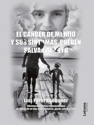 cover image of El cáncer de mi hijo y sus síntomas, pueden salvar al tuyo